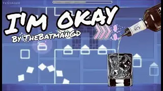 Little Big - I'm okay layout by TheBatmanGD (Me) | Geometry Dash 2.11