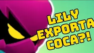 LILY EXPORTA C0C4? | Brawl Stars