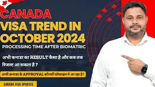 Canada Tourist Visa Trend in October 2024 | Recent Canada Tourist Visa Updates