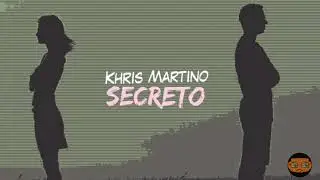 Khris Martino - Secreto (Original)