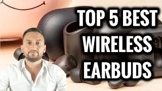 TOP 5 Best Wireless Earbuds In 2024