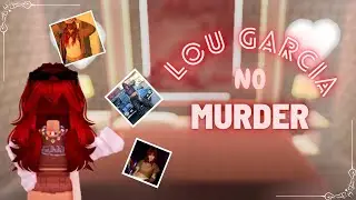 LOU GARCIA NO MURDER! [MM2[/ aesthetic*