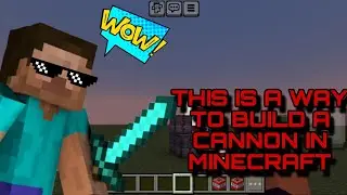 This is a way to build a cannon in minecraft