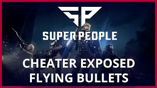 SUPER PEOPLE - Cheater exposed - Flying bullets