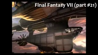Final Fantasy VII (part #21)