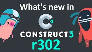 What's new in Construct 3 r302
