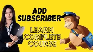 How to add subscriber in MailChimp | Complete email Marketing Course | Lecture 7