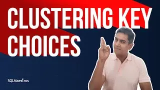 Clustering Key Choices (Index Tuning)