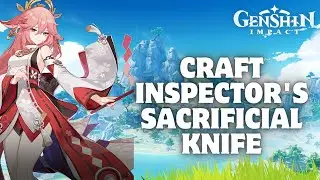 How to Craft Inspector's Sacrificial Knife on Genshin Impact in 2024?