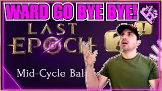 Last Epoch Fixing BIG Bugs!! Ward Go Bye Bye!! Mid Cycle Update!!
