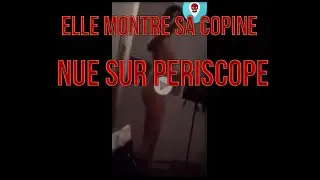 DEBATS | ELLE MONTRE SA COPINE NUE SUR PERISCOPE