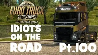 ETS2 Mp - Idiots on the road Pt.100