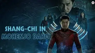 Mohenjo Daro || Shang-Chi || MCU