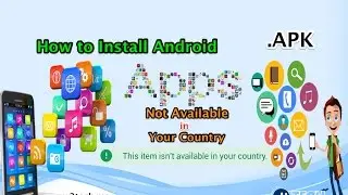 How to Install Apps Not Available in Your Country