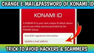 How To Change E-mail & Password Of Konami-Id Of PES 2020 MOBILE | Avoid Hackers And Scammers