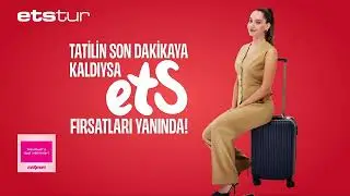 ETS’nin Son Dakika Fırsatlarını Kaçırma, Tatilini Hemen Planla!