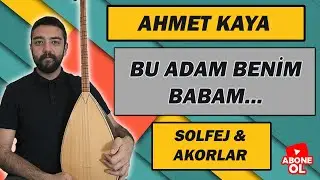 KOLAY BAĞLAMA DERSLERİ 10 - Bu Adam Benim Babam Nota Solfej ve Akorlar (AHMET KAYA)