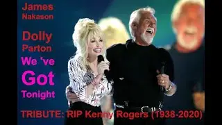 James Nakason - We've Got Tonight (Song Tribute to Kenny Rogers)