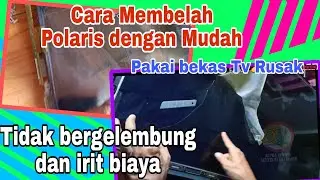 Cara Membelah Polaris TV dengan Mudah.⁉️ Tidak bergelembung dan irit biaya.