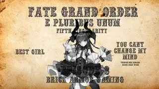 Fate/Grand Order | E Pluribus Unum EP 8 | Brick Armor Gaming