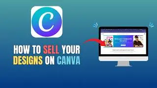 HOW TO SELL YOUR DESIGNS ON CANVA - TUTORIAL FOR BEGINNERS (UPDATE 2026)