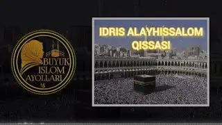 IDRIS ALAYHISSALOM QISSASI
