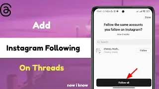 How To Add All Instagram Following On Threads
