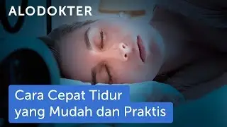 Cara Cepat Tidur yang Mudah dan Praktis