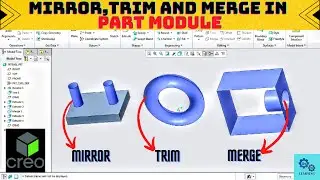 Mirror, Trim and Merge in Part Module/ Editing Commands in Part Module.