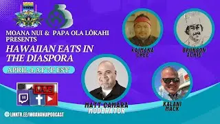 Moana Nui & Papa Ola Lōkahi Presents Hawaiian Eats in the Diaspora