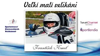 FRANTIŠEK KMEŤ - Veľkí malí velikáni