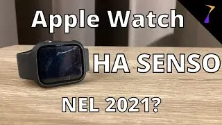 Ha senso Apple Watch? La mia esperienza 6 mesi dopo