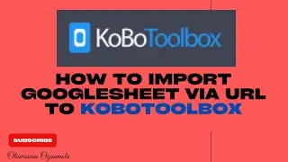 How to Import XLXFORM GoogleSheet via URL To Kobotoolbox