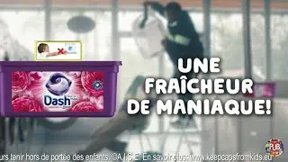 Dash tout en 1 pods "une fraîcheur de maniaque" pub 30s