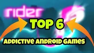 Top 6 Addictive Android games 2017...😯😮😮😮😮😮🔥🔥🔥