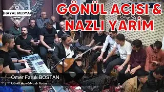 Ömer Faruk Bostan - Gönül Acısı & Nazlı Yarim [Canlı Performans]