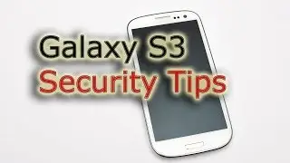 Galaxy S3 Security Tips - Screen lock / Encryption