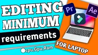 VIDEO EDITING LAPTOP MINIMUM REQUIREMENTS/premiere pro requirements/after effect requirements