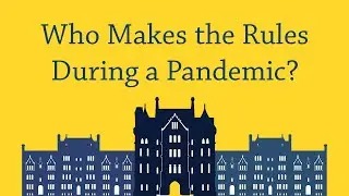 Who Makes the Rules During a Pandemic?