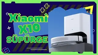 Xiaomi Robot Süpürge X10 - KUTU AÇILIMI, KURULUM ve KULLANIM