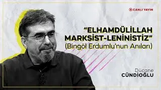 "Elhamdülillah Marksist-Leninistiz" (Bingöl Erdumlu'nun Anıları)