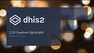 DHIS 2.33 New Reports App