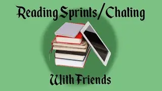 Reading Sprints/chat with friends