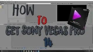 How To Get Sony Vegas Pro 14 for FREE on Windows 7/8/10!