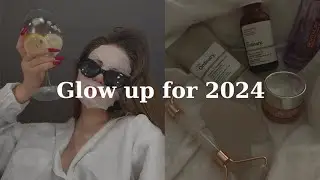 Glow up for 2024