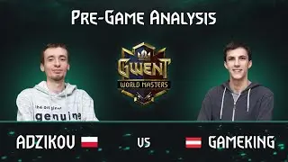 [Gwent] Pre-Game analysis of Adzikov vs Gameking | Gwent Masters Quarter Final 3