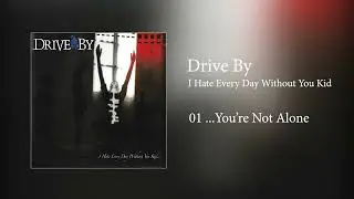 Drive By - You're Not Alone