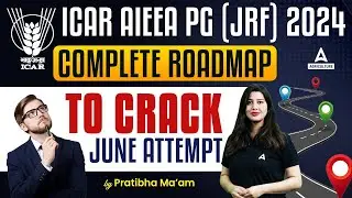 ICAR AIEEA PG (JRF) Roadmap and Preparation Strategy | ICAR AIEEA PG (JRF) 2024