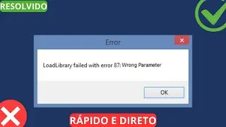 LoadLibrary Failed Error 87 - The parameter is incorrect.