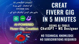 AI Powered Fiverr Gig Creation  Craft Your Winning Services in Just 5 Minutes
